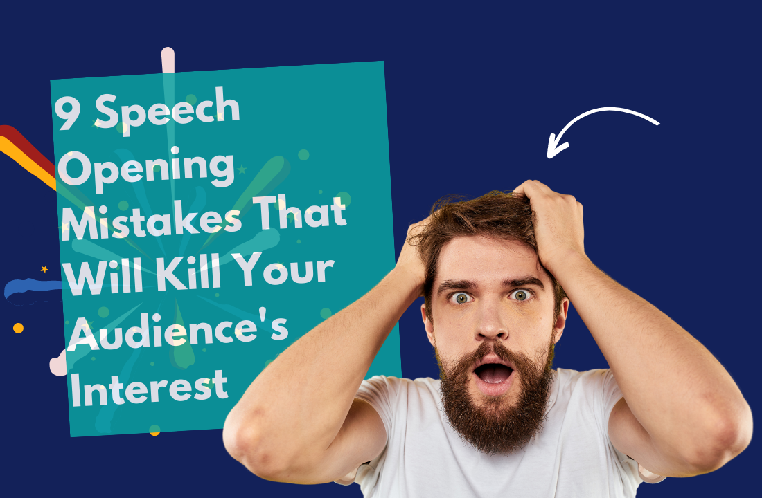 9 Speech Opening Mistakes That Will Kill Your Audience's Interest ...